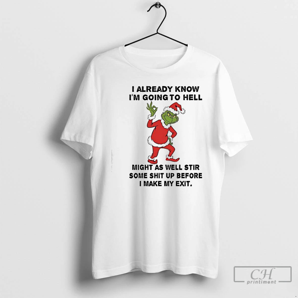 Premium Grinch I Already Know Im Going To Hell Might As Well Stir Some Shit T-Shirts, Hoodie, Sweatshirt | InkRitualCo.com
