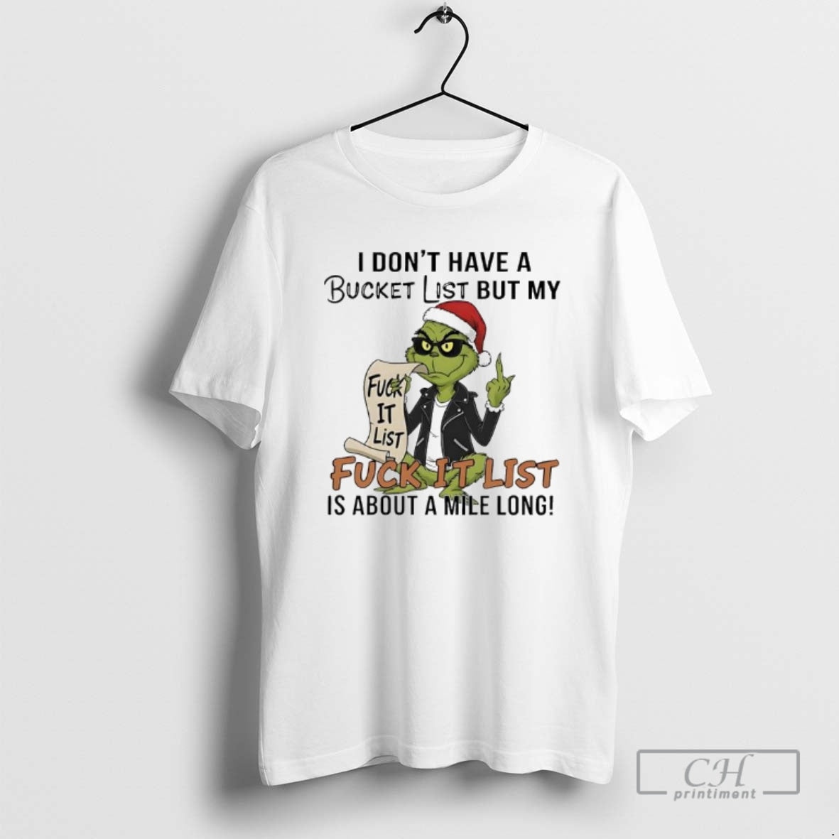 Premium Grinch I Dont Have A Bucket List But My Fuck It List Fuck It T-Shirts, Hoodie, Sweatshirt | InkRitualCo.com