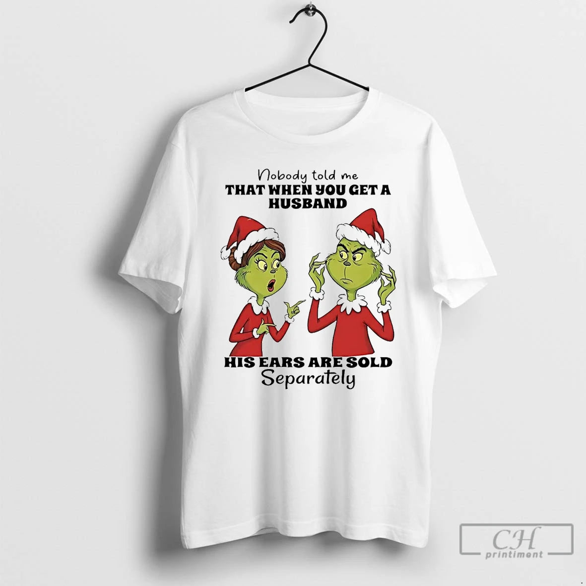 Premium Grinch Nobody Told Me When You Get A Husband Ears Sold Christmas T Shirts Hoodie, Sweatshirt | InkRitualCo.com