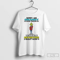 Premium Grinch Sorry I Am Cranky Im Going Through My Terrible Seventies Right Now Christmas T-Shirts, Hoodie, Sweatshirt