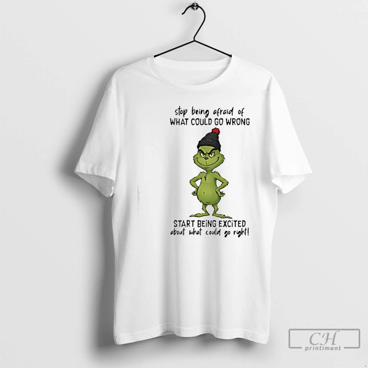 Premium Grinch Stop Being Afraid Of What Could Go Wrong T-Shirts, Hoodie, Sweatshirt | InkRitualCo.com