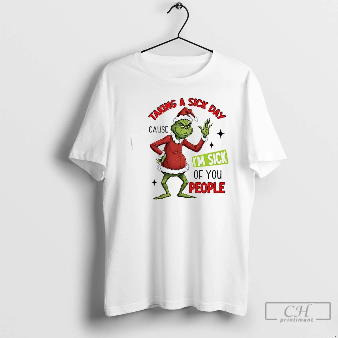 Premium Grinch Taking A Sick Day Cause Im Sick Of You People Christmas T Shirts Hoodie, Sweatshirt | InkRitualCo.com