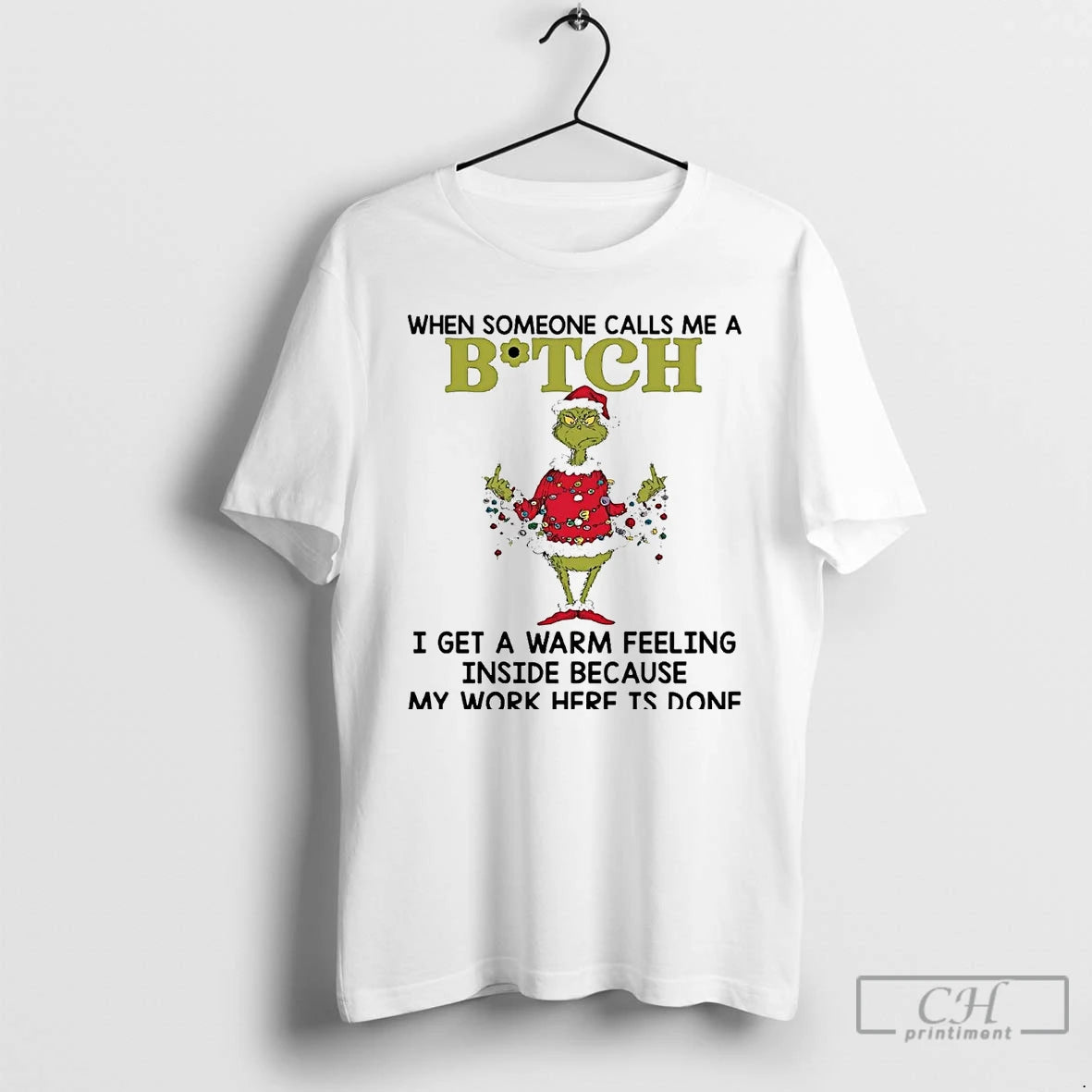 Premium Grinch When Someone Calls Me A Bitch I Get A Warm Feeling Inside T-Shirts, Hoodie, Sweatshirt | InkRitualCo.com