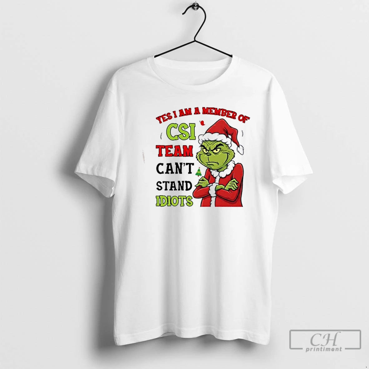 Premium Grinch Yes I Am A Member Of The Csi Team Cant Stand Idiots Christmas T-Shirts, Hoodie, Sweatshirt | InkRitualCo.com