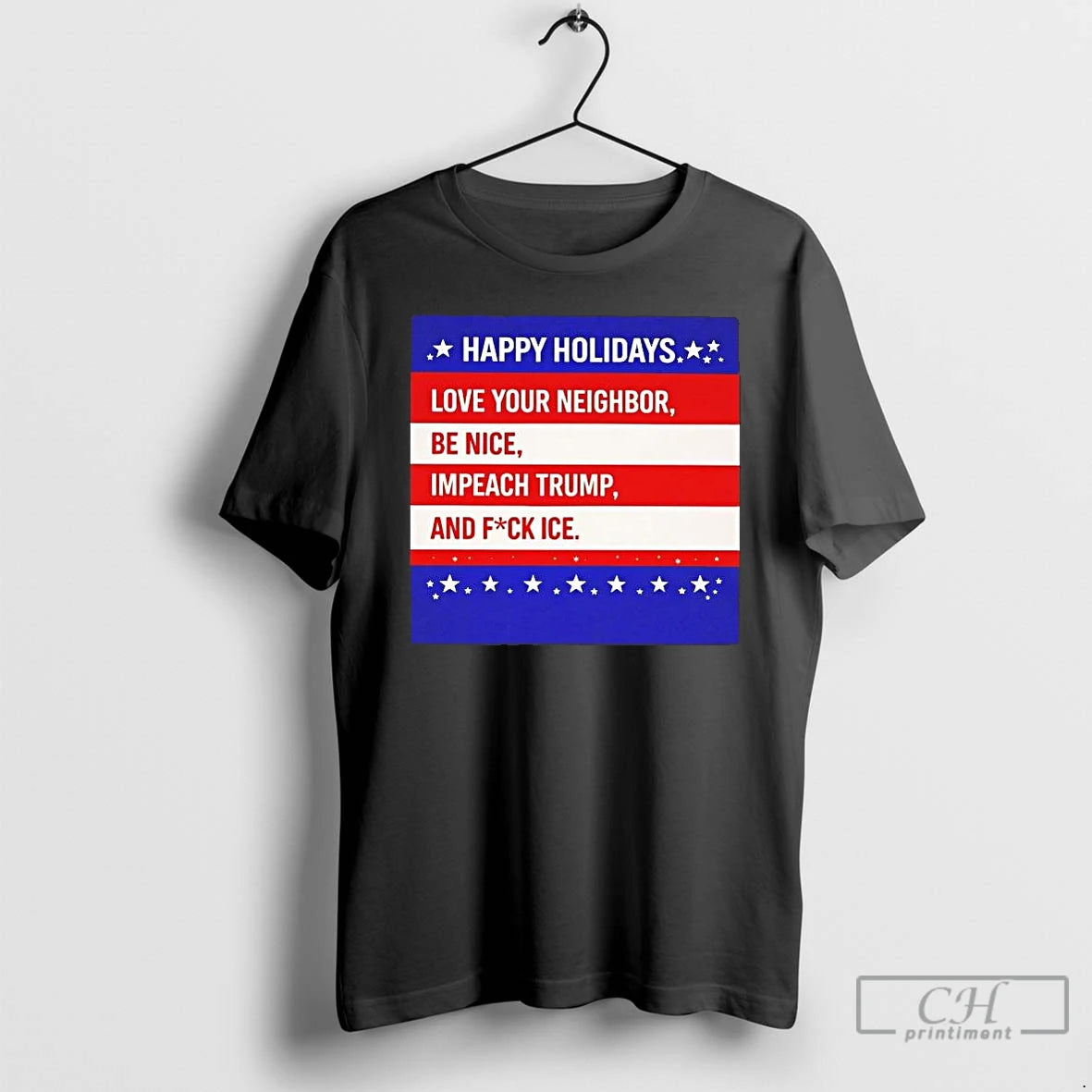 Premium Happy Holiday Love Your Neighbor Be Nice Impeach Trump T-Shirts, Hoodie, Sweatshirt | InkRitualCo.com