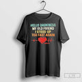 Premium Hello Darkness My Old Friend I Stood Up Too Fast Again T Shirts Sweater Hoodie, Sweatshirt | InkRitualCo.com