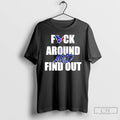 Premium Houston Texans Fuck Around And Find Out T-Shirts, Hoodie, Sweatshirt | InkRitualCo.com