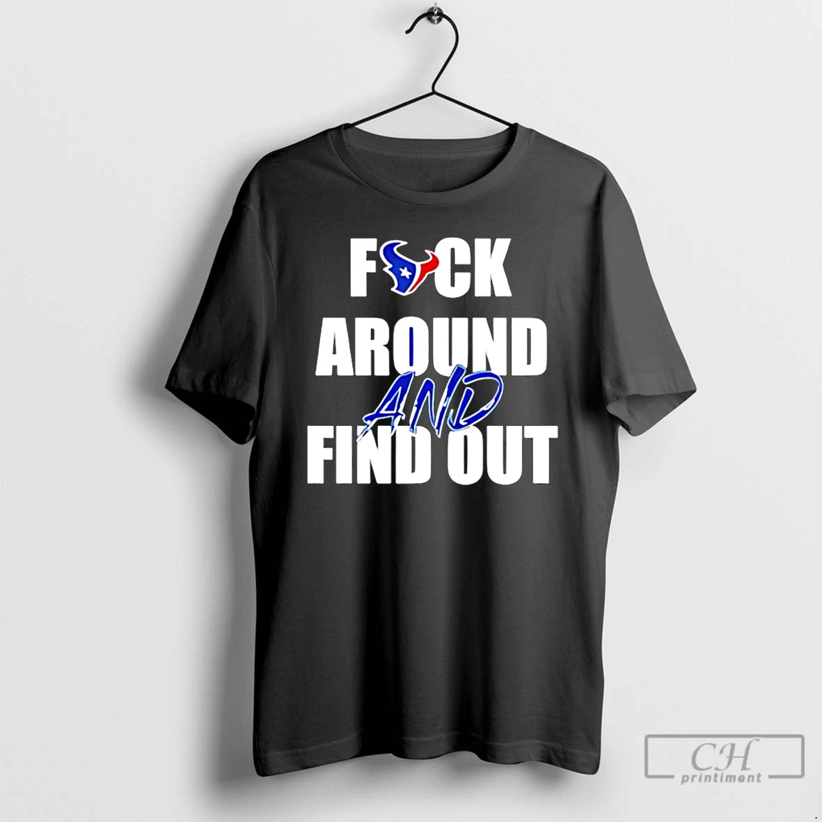 Premium Houston Texans Fuck Around And Find Out T-Shirts, Hoodie, Sweatshirt | InkRitualCo.com