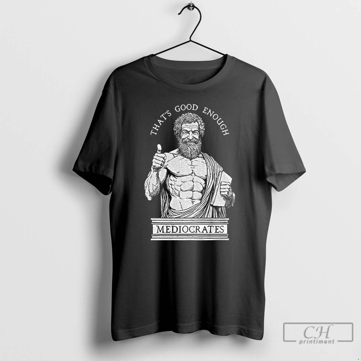 Humorous Ancient Philosopher Mediocrates Thats Good Enough T-Shirts, Hoodie, Sweatshirt
