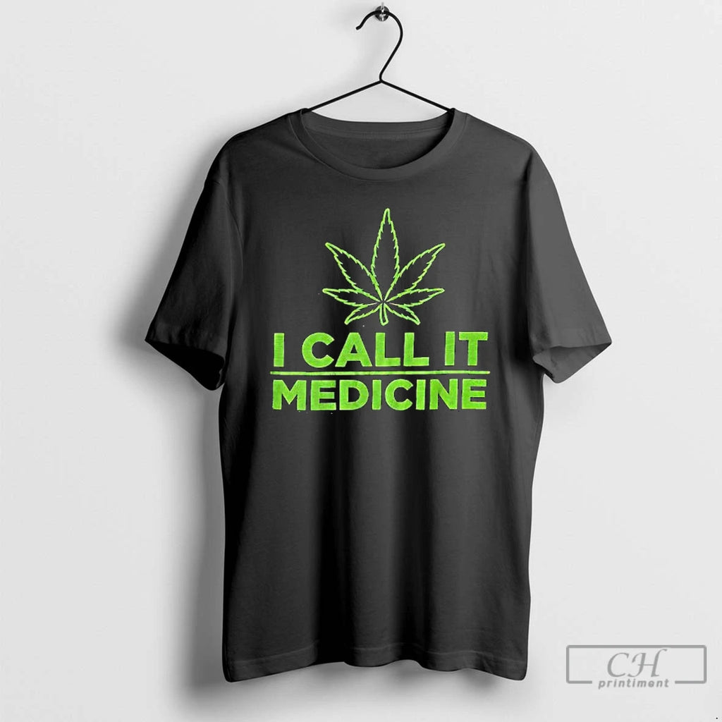 Premium I Call It Medicine Cannabis Green Graphic T-Shirts, Hoodie, Sweatshirt | InkRitualCo.com