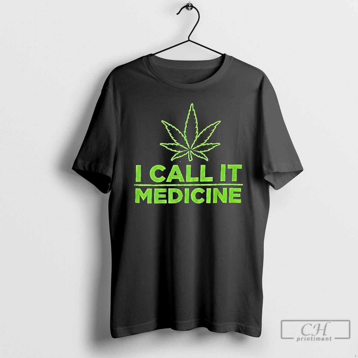 Premium I Call It Medicine Cannabis Green Graphic T-Shirts, Hoodie, Sweatshirt | InkRitualCo.com