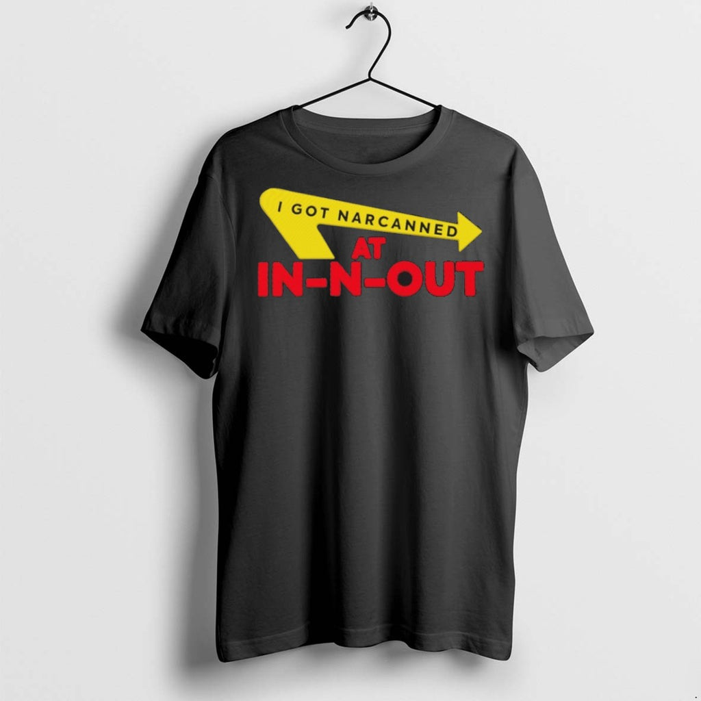 Premium I Got Narcanned At In N Out T Shirts Hoodie, Sweatshirt | InkRitualCo.com