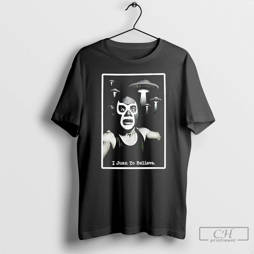 Premium I Juan To Believe Graphic T-Shirts, Hoodie, Sweatshirt | InkRitualCo.com