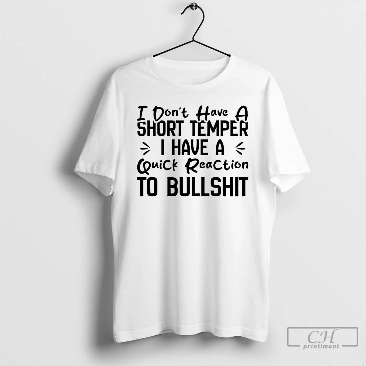 Premium I Dont Have A Short Temper I Have A Quick Reaction To Bullshit T-Shirts, Hoodie, Sweatshirt | InkRitualCo.com