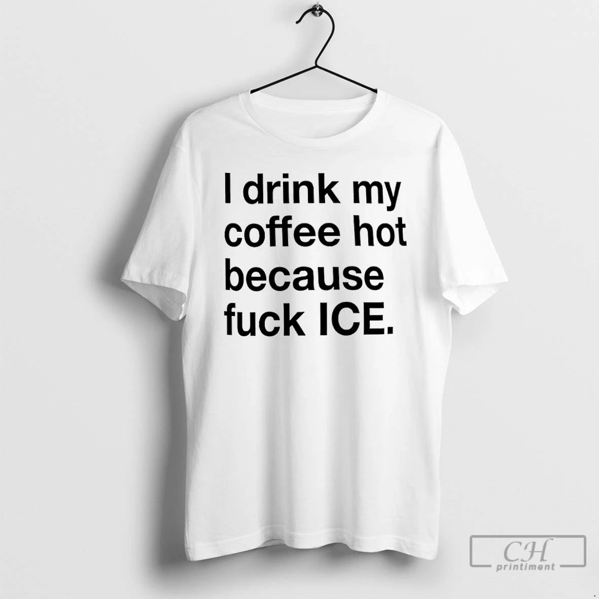 Premium I Drink My Coffee Hot Because Fuck Ice T-Shirts, Hoodie, Sweatshirt | InkRitualCo.com