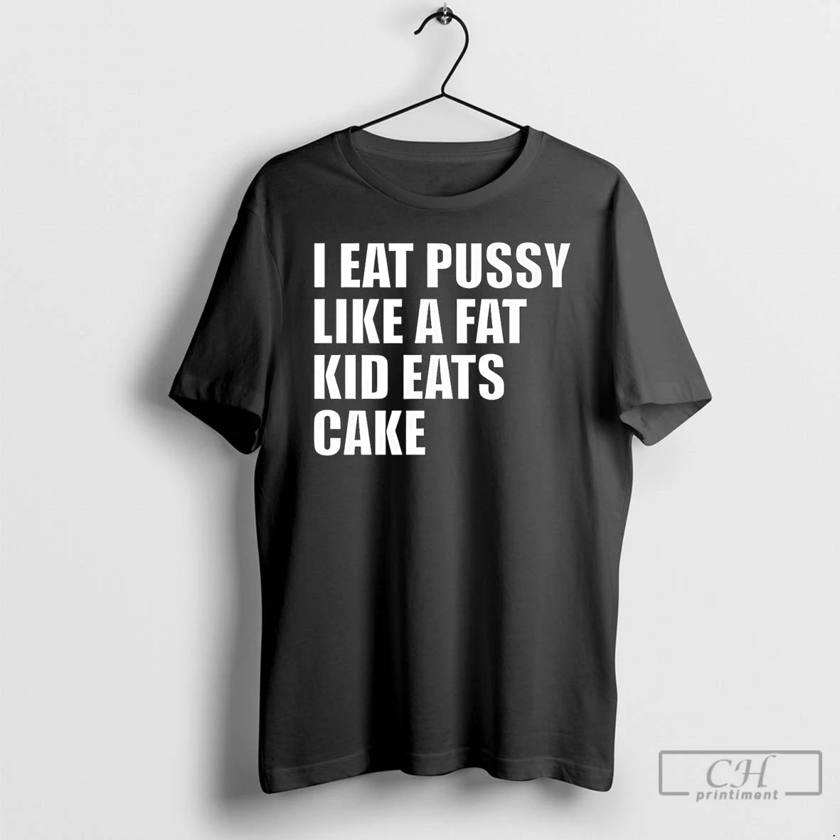 Premium I Eat Pussy Like A Fat Kid Eats Cake T Shirts Hoodie, Sweatshirt | InkRitualCo.com
