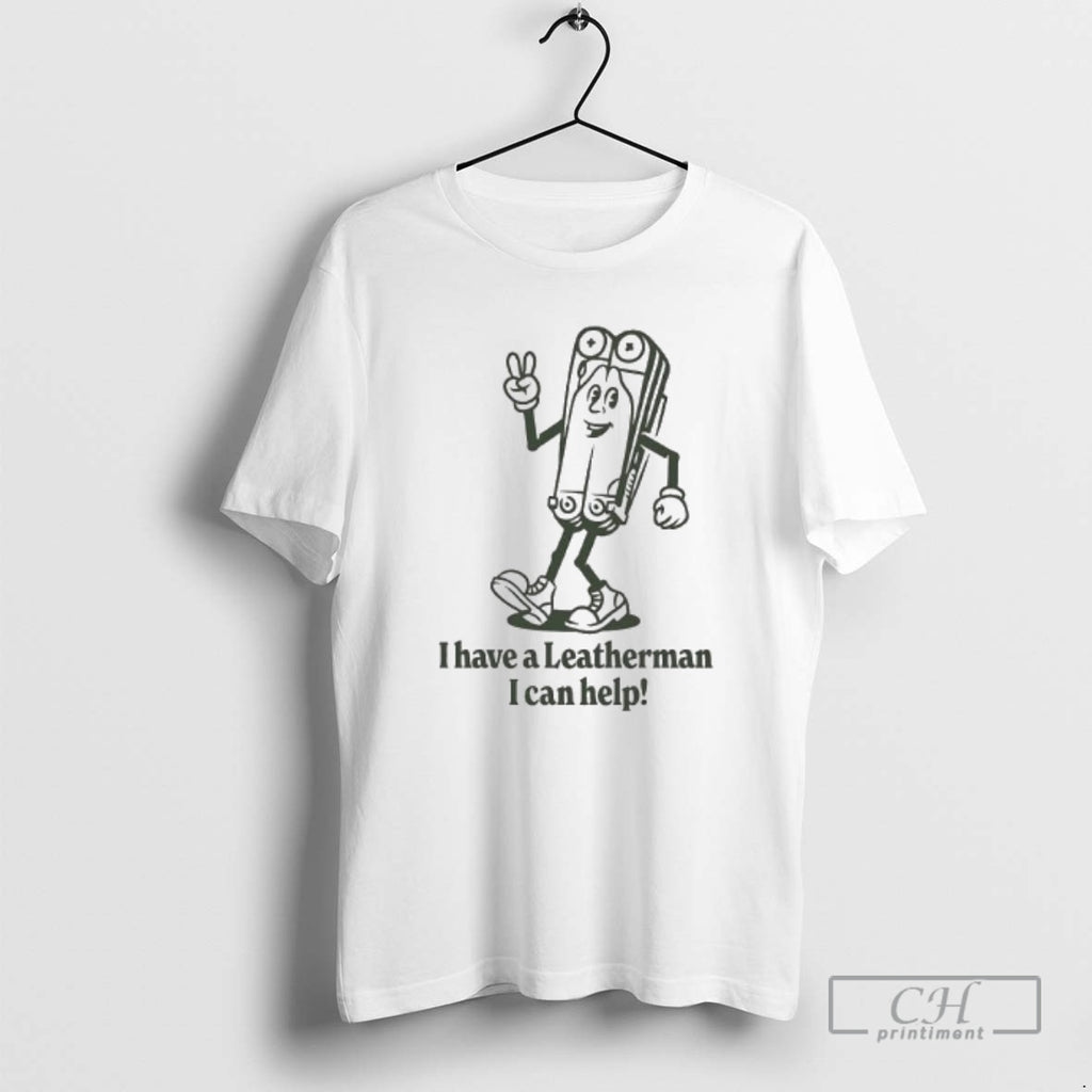 Premium I Have A Leatherman I Can Help Fresh Leatherman Graphic Shirt Sweater Hoodie, Sweatshirt | InkRitualCo.com