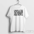 Premium I Have A Very Peoplely Job For Someone Text T-Shirts, Hoodie, Sweatshirt | InkRitualCo.com