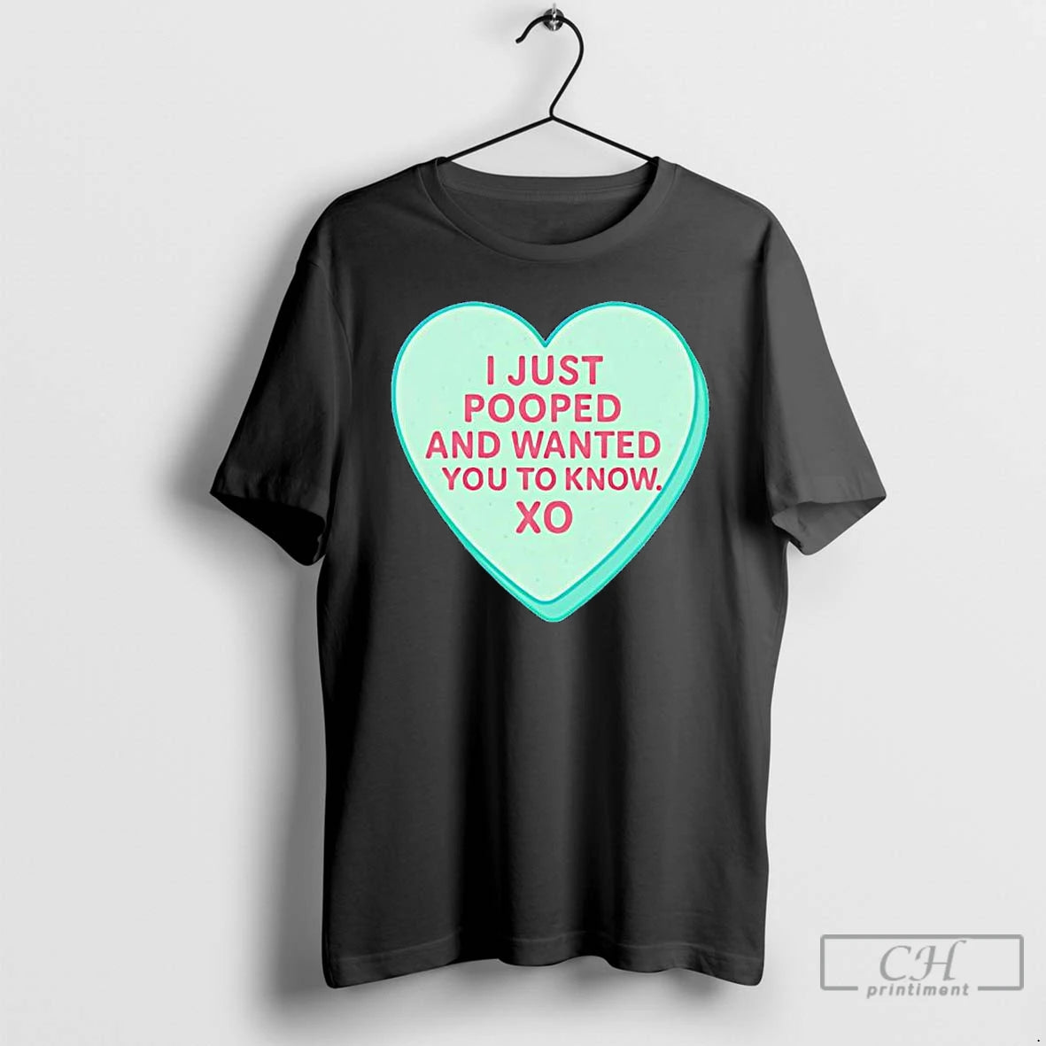 Premium I Just Pooped And Wanted You To Know Xo Candy Heart T Shirts Sweater Hoodie, Sweatshirt | InkRitualCo.com
