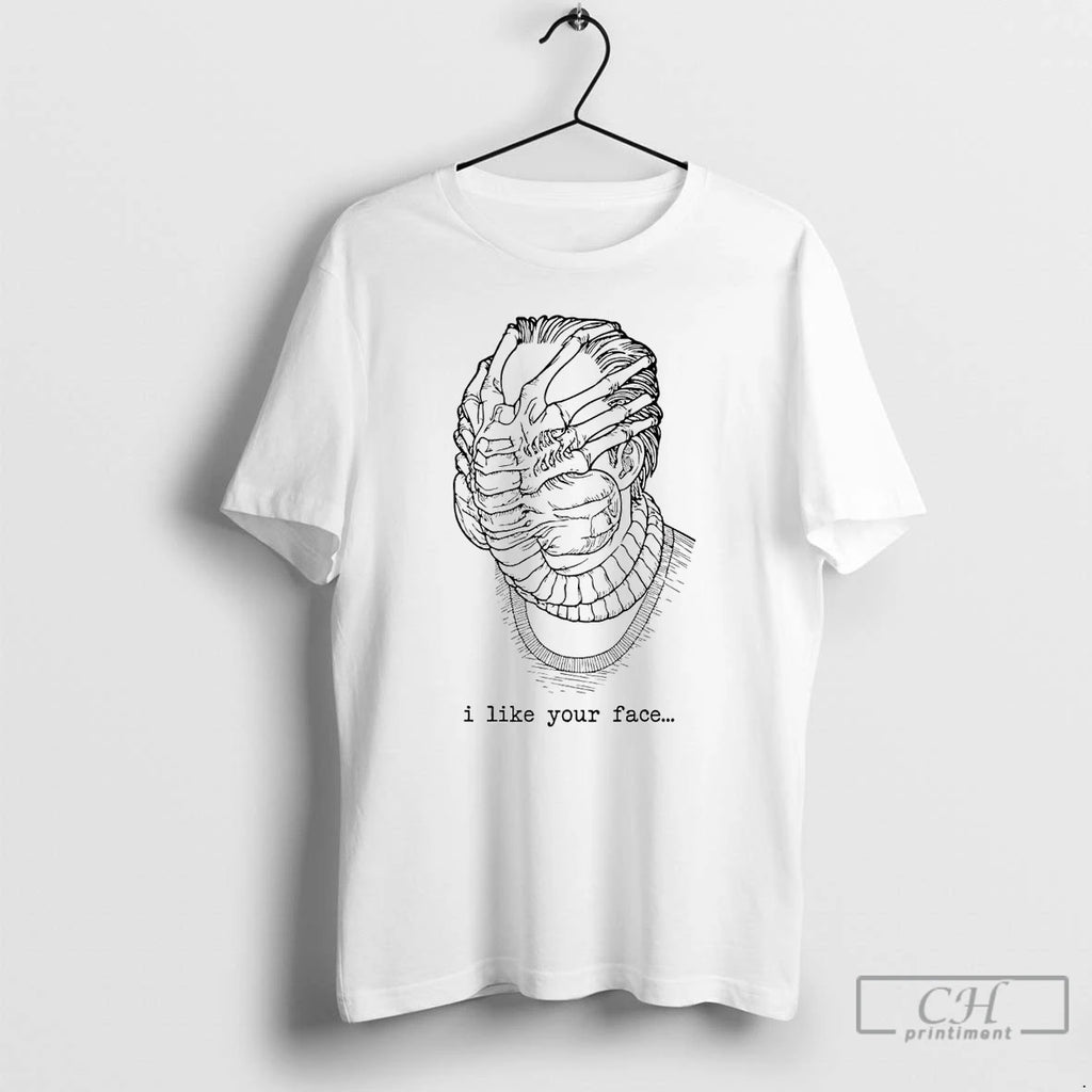 Premium I Like Your Face T-Shirts, Hoodie, Sweatshirt | InkRitualCo.com