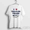 Premium I Love Trailer Trash Ice Maga T-Shirts, Hoodie, Sweatshirt | InkRitualCo.com
