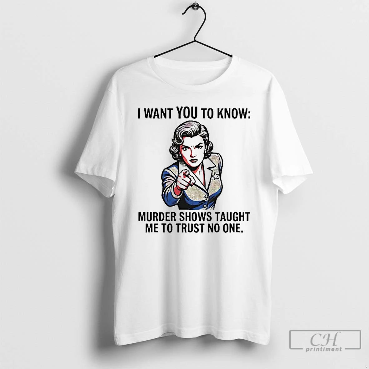 Premium I Want You To Know Murder Shows Taught Me To Trust No One T-Shirts, Hoodie, Sweatshirt | InkRitualCo.com