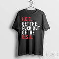 Premium Ice Get The Fuck Out Of The Usa T-Shirts, Hoodie, Sweatshirt | InkRitualCo.com
