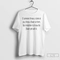 Premium If Someone Throws A Stone At You Throw A Flower At Them T Shirts Hoodie, Sweatshirt | InkRitualCo.com