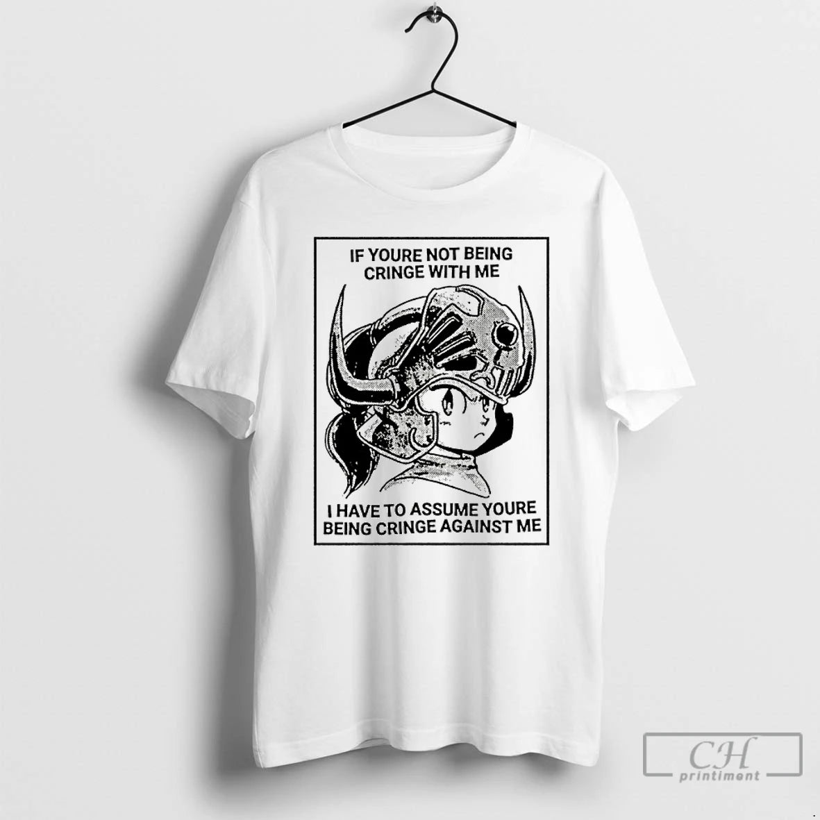 Premium If Youre Not Being Cringe With Me I Have To Assume Youre Being Cringe T-Shirts, Hoodie, Sweatshirt | InkRitualCo.com