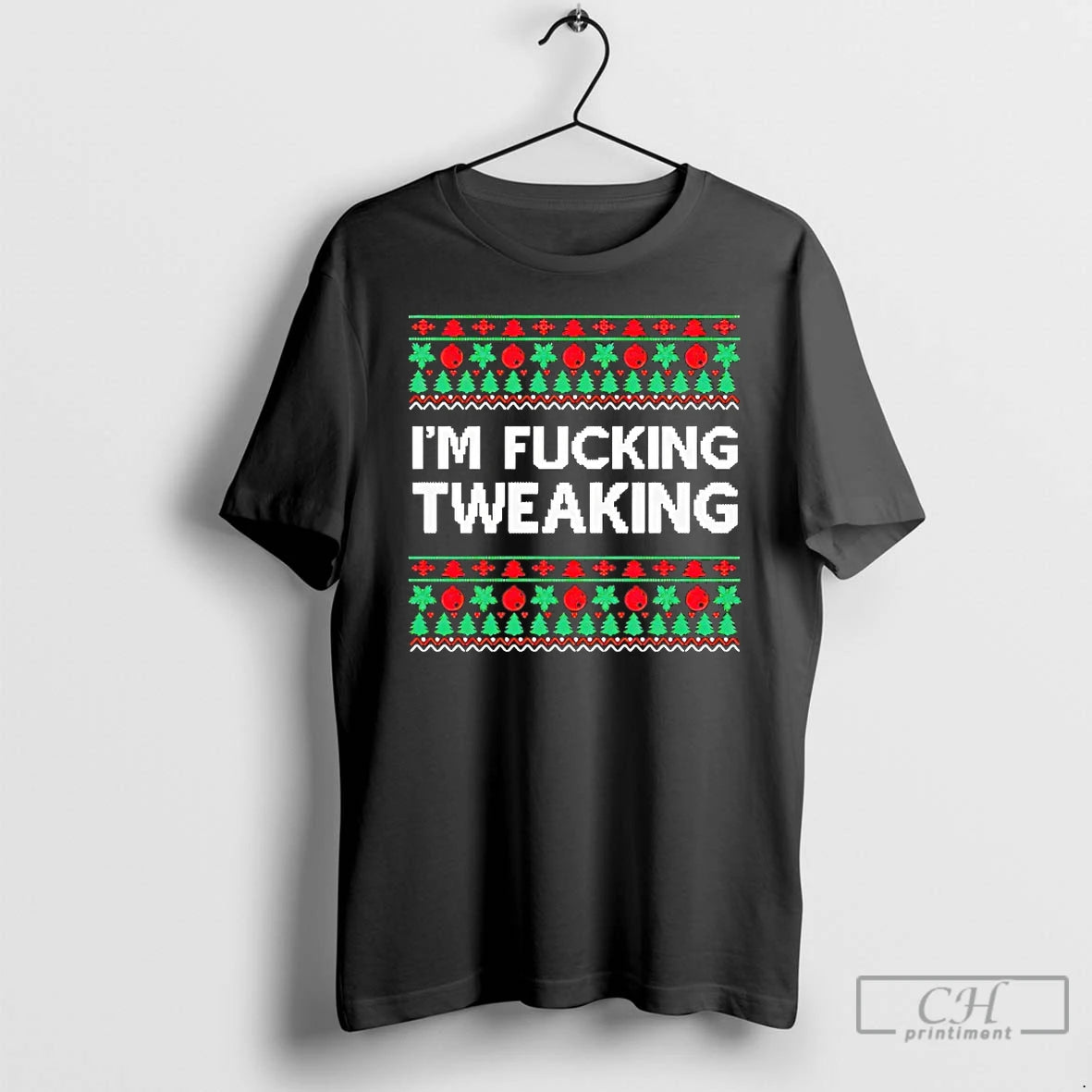 Premium Im Fucking Tweaking Christmas T-Shirts, Hoodie, Sweatshirt | InkRitualCo.com
