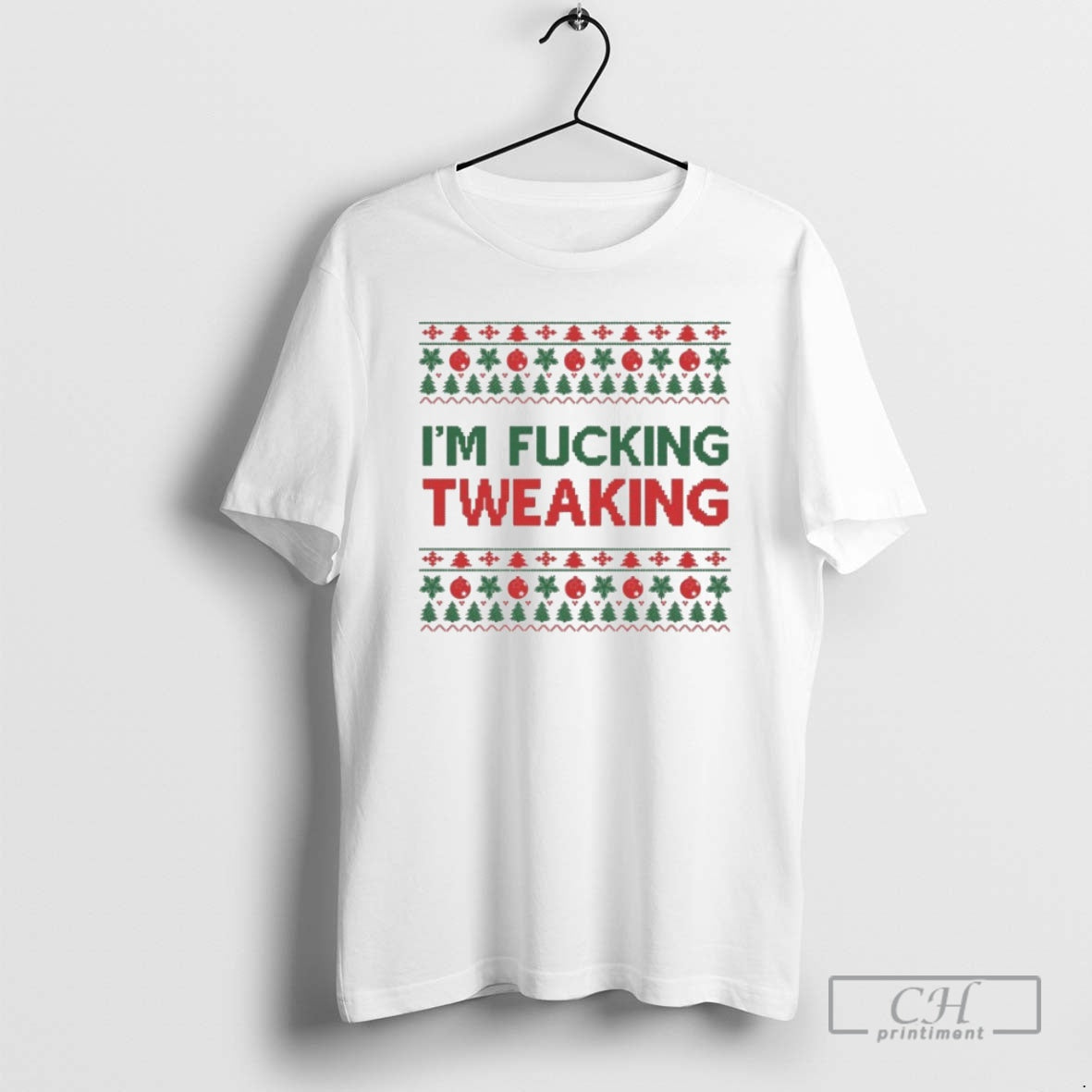 Premium Im Fucking Tweaking Ugly Christmas Shirt Sweater Hoodie, Sweatshirt | InkRitualCo.com