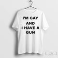 Premium Im Gay And I Have A Gun T-Shirts, Hoodie, Sweatshirt | InkRitualCo.com