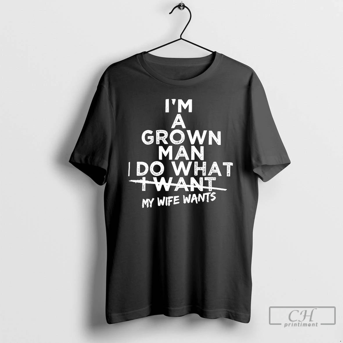 Premium Im A Grown Man I Do What I Want My Wife Wants T Shirts Hoodie, Sweatshirt | InkRitualCo.com