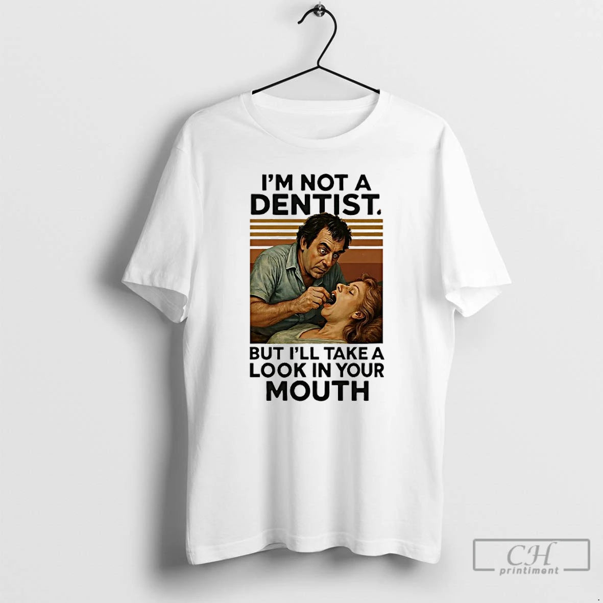 Premium Im Not A Dentist But Ill Take A Look In Your Mouth Vintage T-Shirts, Hoodie, Sweatshirt | InkRitualCo.com