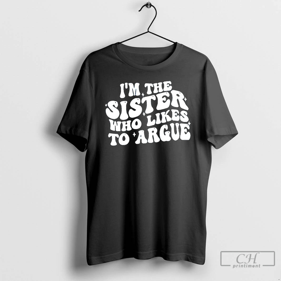Premium Im The Sister Who Likes To Argue Phrase T-Shirts, Hoodie, Sweatshirt | InkRitualCo.com