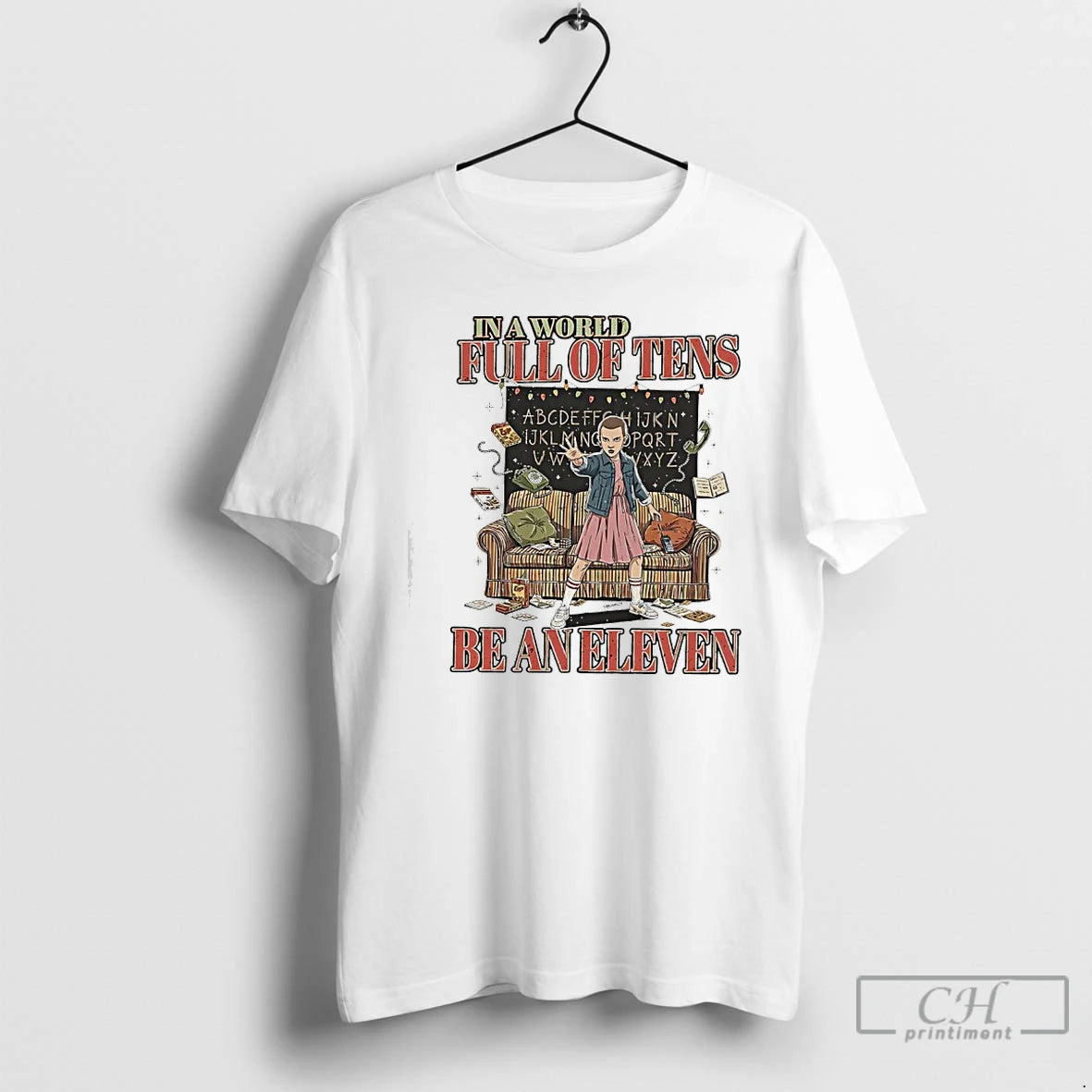Premium In A World Full Of Tens Be An Eleven Stranger T-Shirts, Hoodie, Sweatshirt | InkRitualCo.com