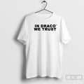 Premium In Draco We Trust T-Shirts, Hoodie, Sweatshirt | InkRitualCo.com