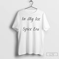 Premium In My Ice Spice Era T-Shirts, Hoodie, Sweatshirt | InkRitualCo.com