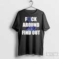 Premium Indianapolis Colts Fuck Around And Find Out T-Shirts, Hoodie, Sweatshirt | InkRitualCo.com
