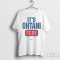 Premium Its Ohtani Time Shohei Ohtani Los Angeles Dodgers Mlb Baseball 2025 T Shirts Sweater Hoodie, Sweatshirt