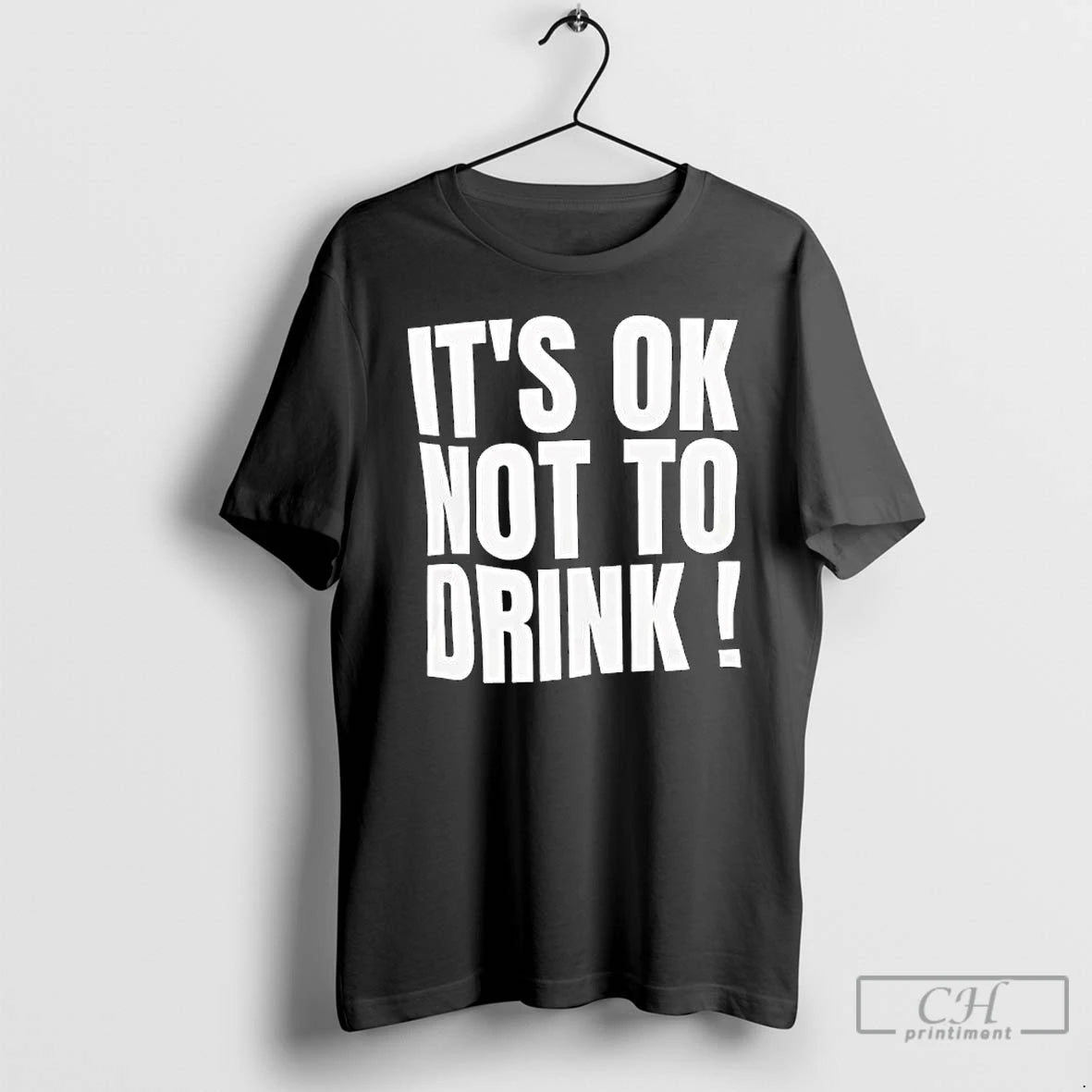 Premium Its Ok Not To Drink Text T-Shirts, Hoodie, Sweatshirt | InkRitualCo.com