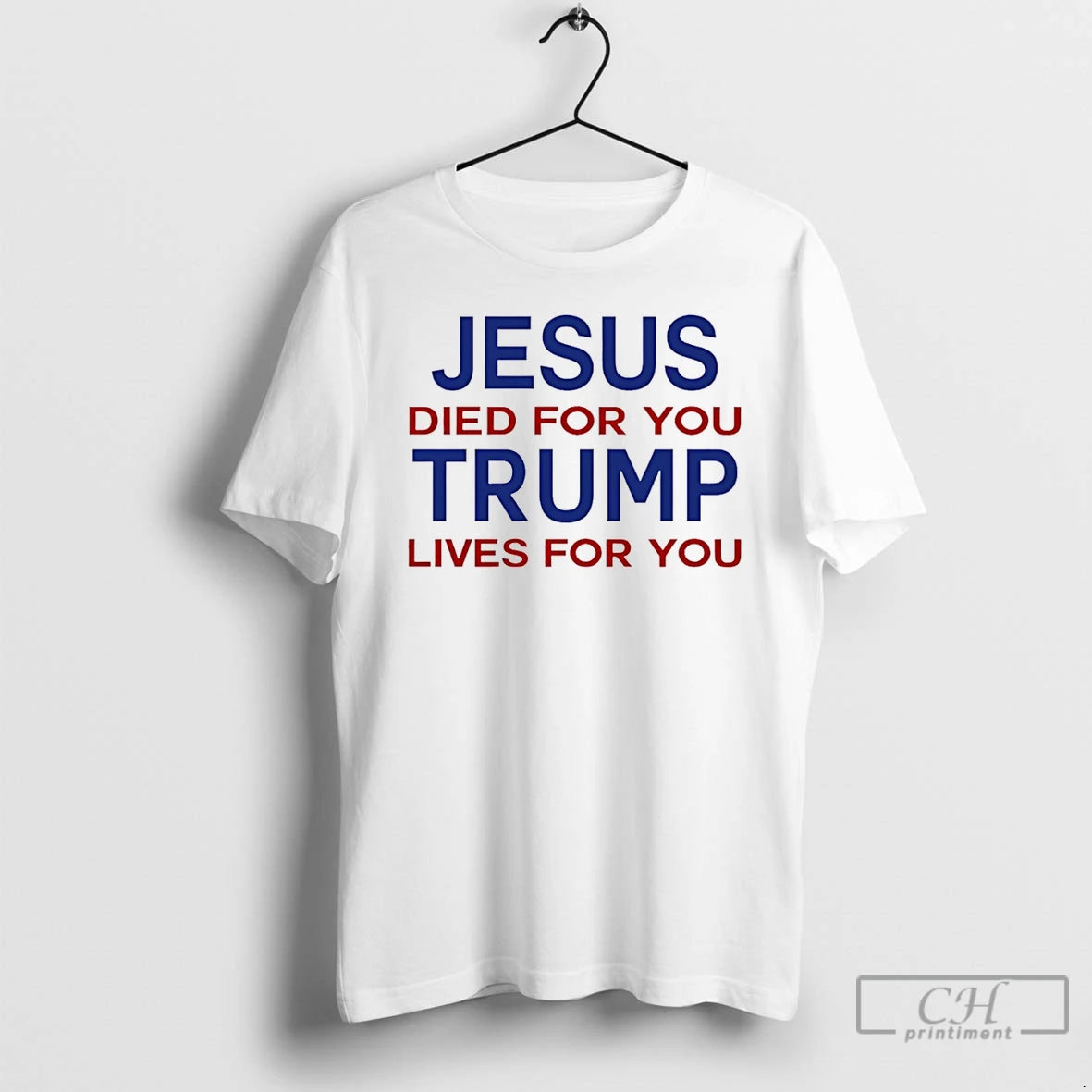 Premium Jesus Died For You Trump Lives For You T-Shirts, Hoodie, Sweatshirt | InkRitualCo.com