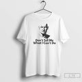 Premium John Locke Lost Dont Tell Me What I Cant Do T-Shirts, Hoodie, Sweatshirt | InkRitualCo.com