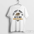 Premium Ksu Owls You Dont Want To Go To War With The Owls T Shirts Hoodie, Sweatshirt | InkRitualCo.com