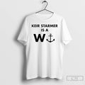 Premium Keir Starmer Is A W Anchor T-Shirts, Hoodie, Sweatshirt | InkRitualCo.com