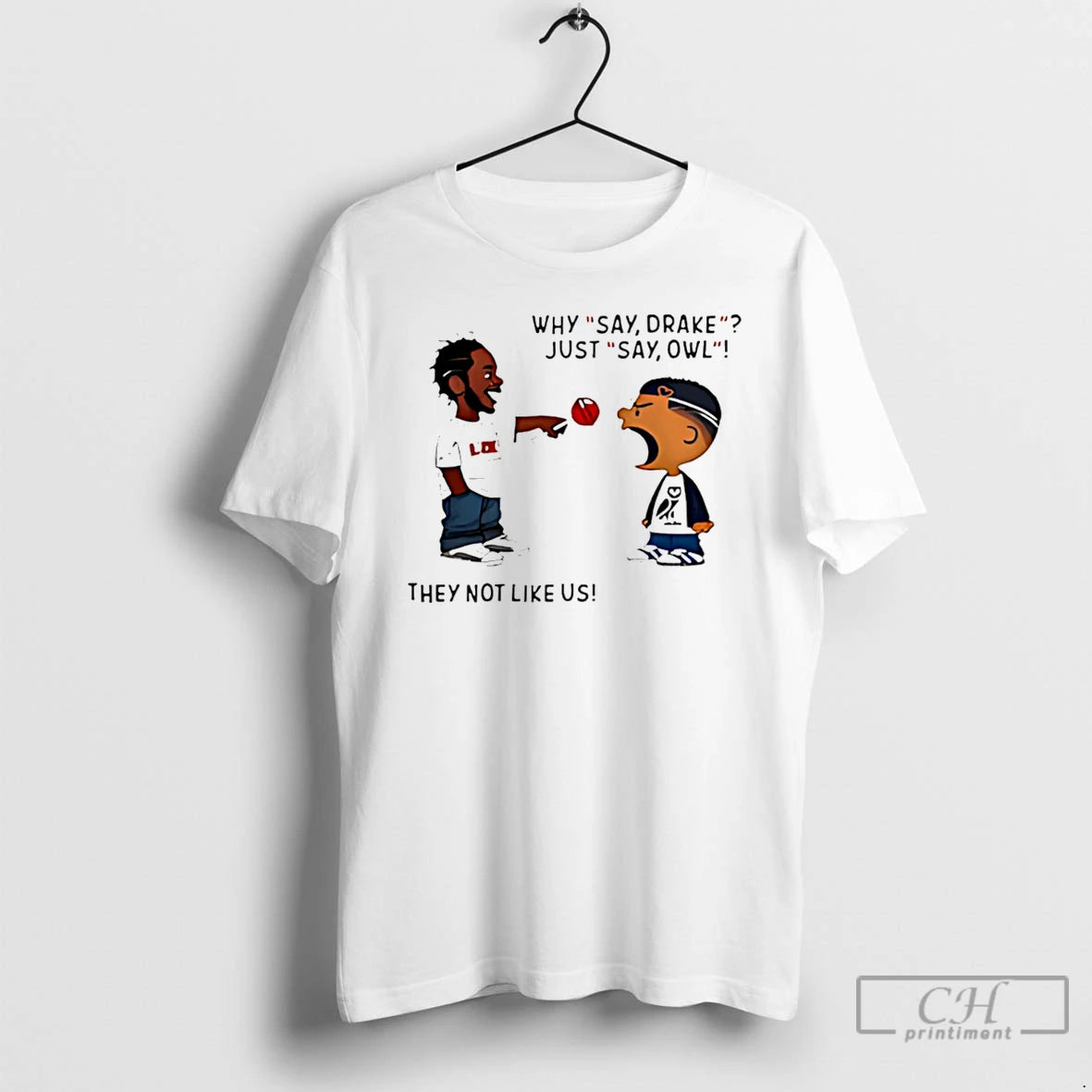 Premium Kendrick Lamar Why Say Drake Just Say Owl They Not Like Us T Shirts Hoodie, Sweatshirt | InkRitualCo.com