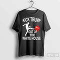 Premium Kick Trump Out Of The White House Maga T-Shirts, Hoodie, Sweatshirt | InkRitualCo.com