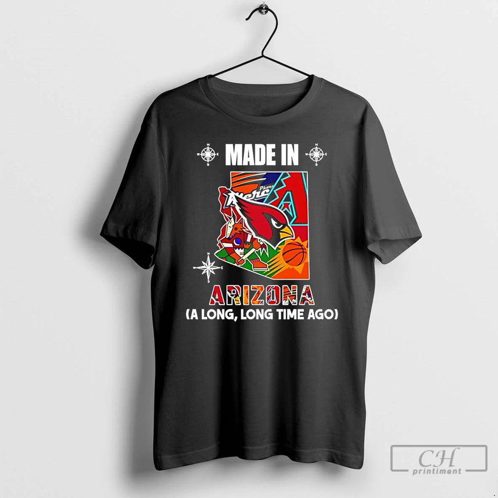 Premium Made In Arizona A Long Long Time Ago State T-Shirts, Hoodie, Sweatshirt | InkRitualCo.com