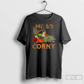Premium Me So Corny Cornucopia This May Sound Corny But I Love Thanksgiving T Shirts Hoodie, Sweatshirt | InkRitualCo.com