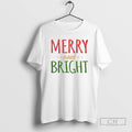 Premium Merry Bright Christmas Shirt Sweater Hoodie, Sweatshirt | InkRitualCo.com